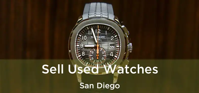 Sell Used Watches San Diego
